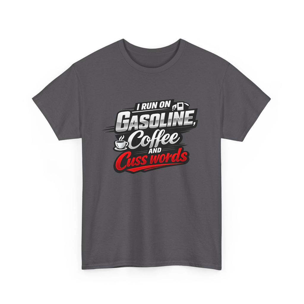 Gasoline, Coffee & Cuss Words T-Shirt