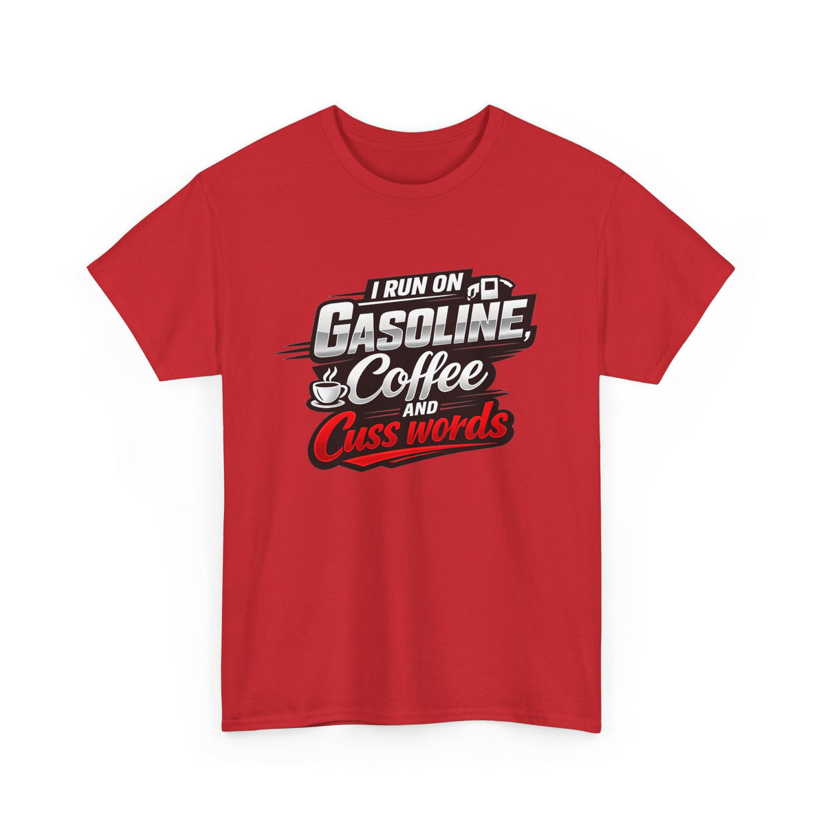 Gasoline, Coffee & Cuss Words T-Shirt