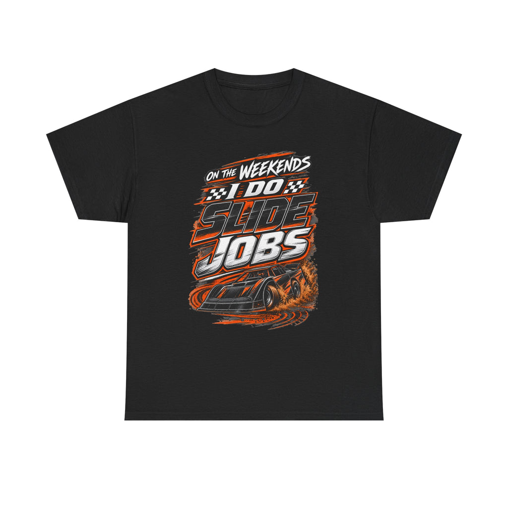Weekend Drift Car T-Shirt — "On the Weekends I Do Slide Jobs" Racing Tee
