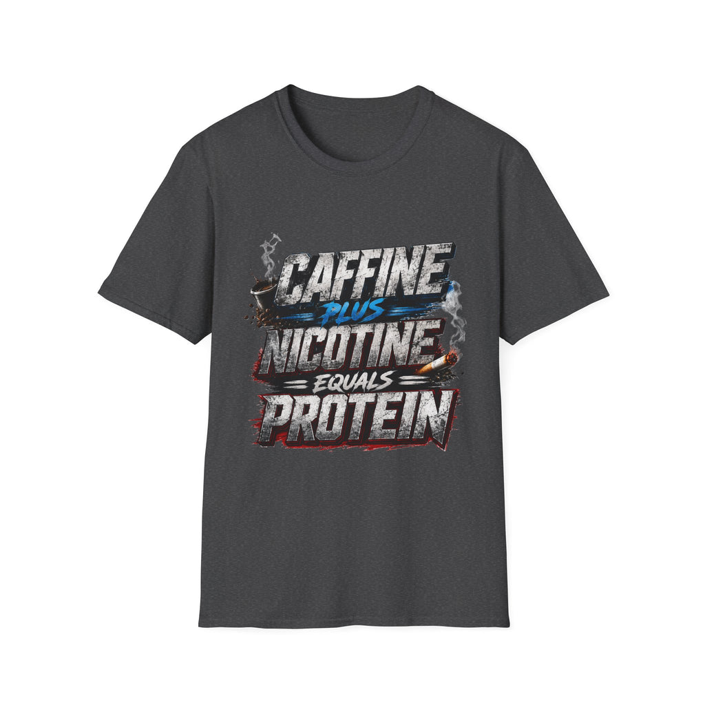 T-Shirt — "Caffeine Plus Nicotine Equals Protein" Graphic Tee