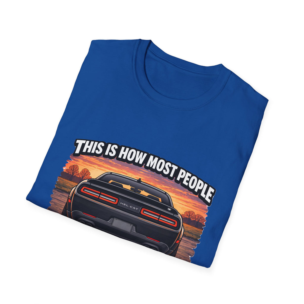 T-Shirt — 'This Is How Most People See My Hellcat' Muscle Car Sunset Tee