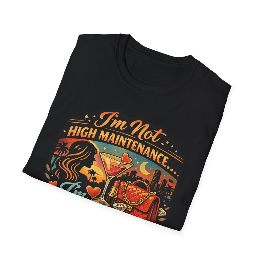 Emotionally Expensive T-Shirt — "I'm Not High Maintenance" Graphic Tee