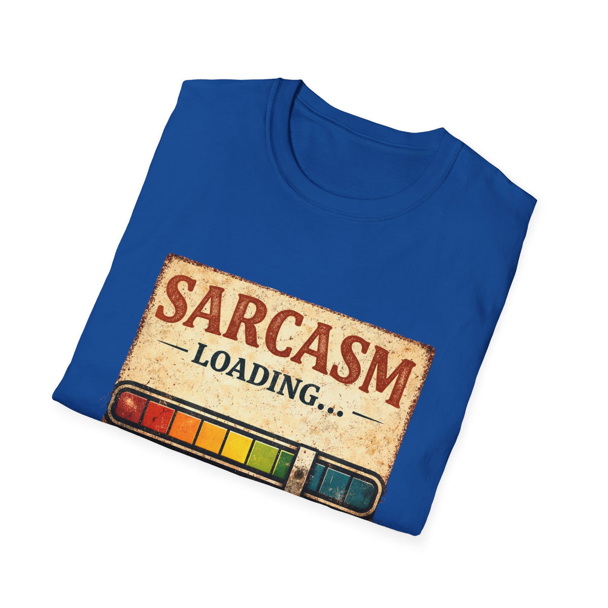 Sarcasm Loading T-Shirt — Funny Retro Progress Bar Tee
