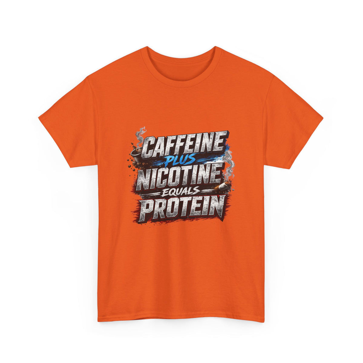 T-Shirt — "Caffeine + Nicotine = Protein" Graphic Tee