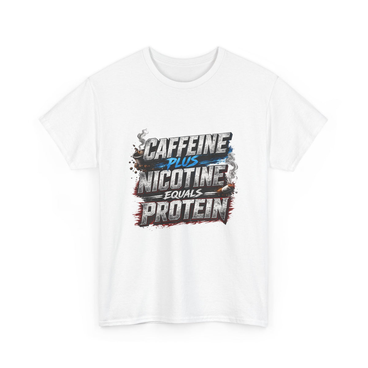 T-Shirt — "Caffeine + Nicotine = Protein" Graphic Tee