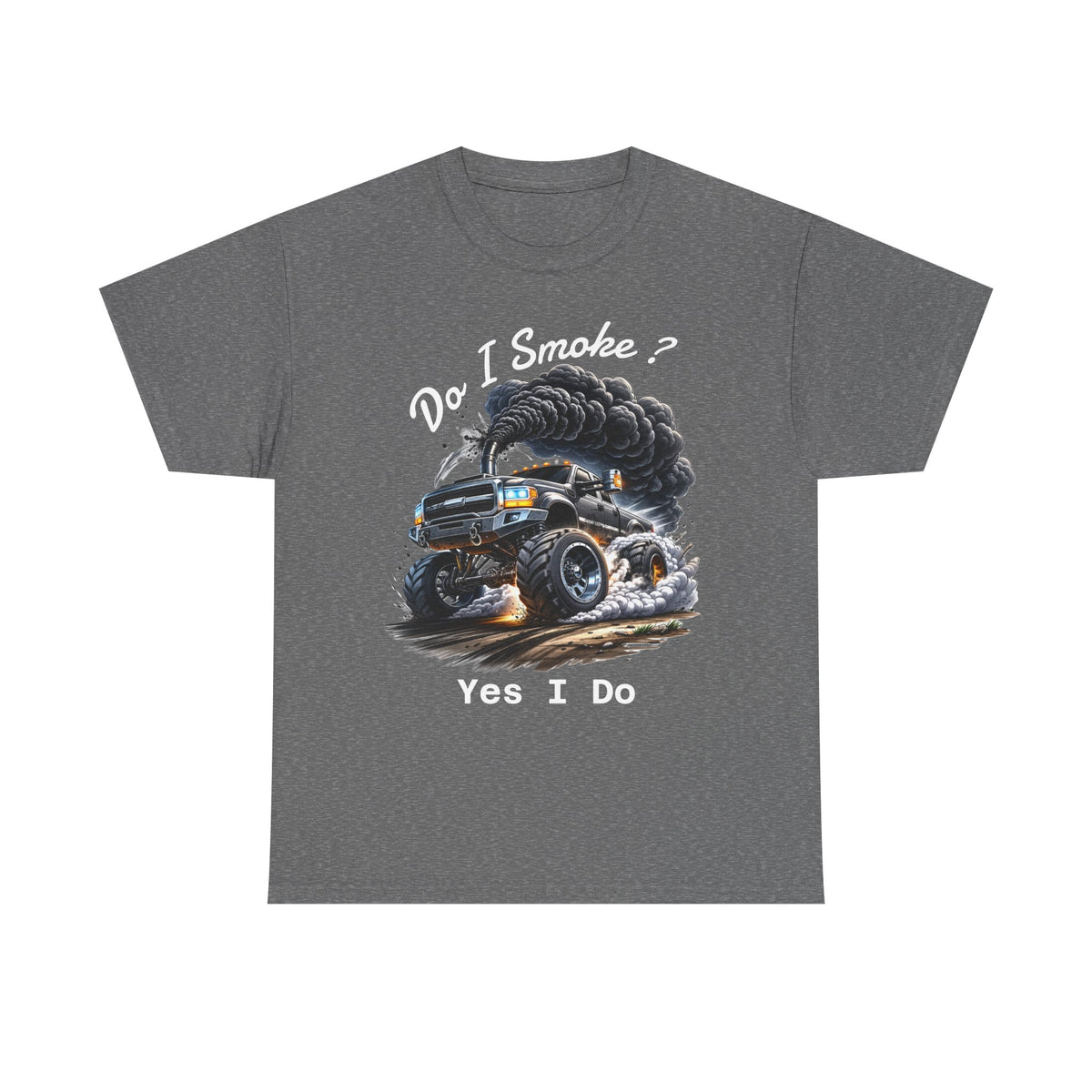 Do I Smoke? Yes I Do Truck Tee — Smoky Burnout Muscle Car T-Shirt