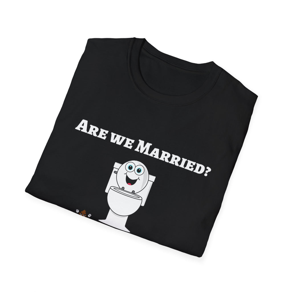 Funny Marriage T-Shirt — "Are We Married? We Poop in the Same Toilet" Novelty Tee