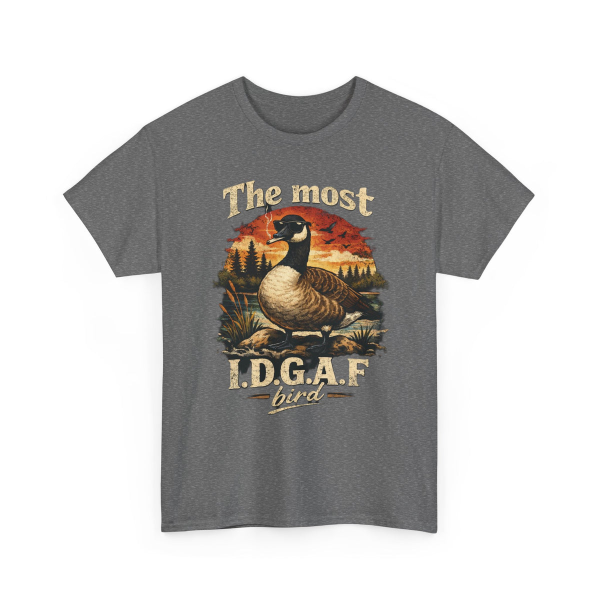 The Most I.D.G.A.F. Bird T-Shirt — Funny Goose Wildlife Tee