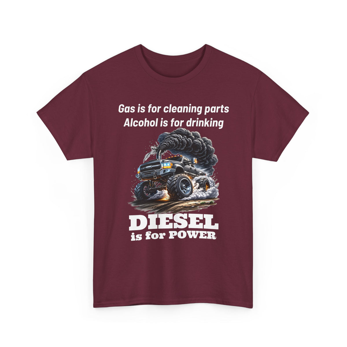 Diesel Is for Power T-Shirt — "Gas is for cleaning parts, Alcohol is for drinking" Mechanic Truck Tee