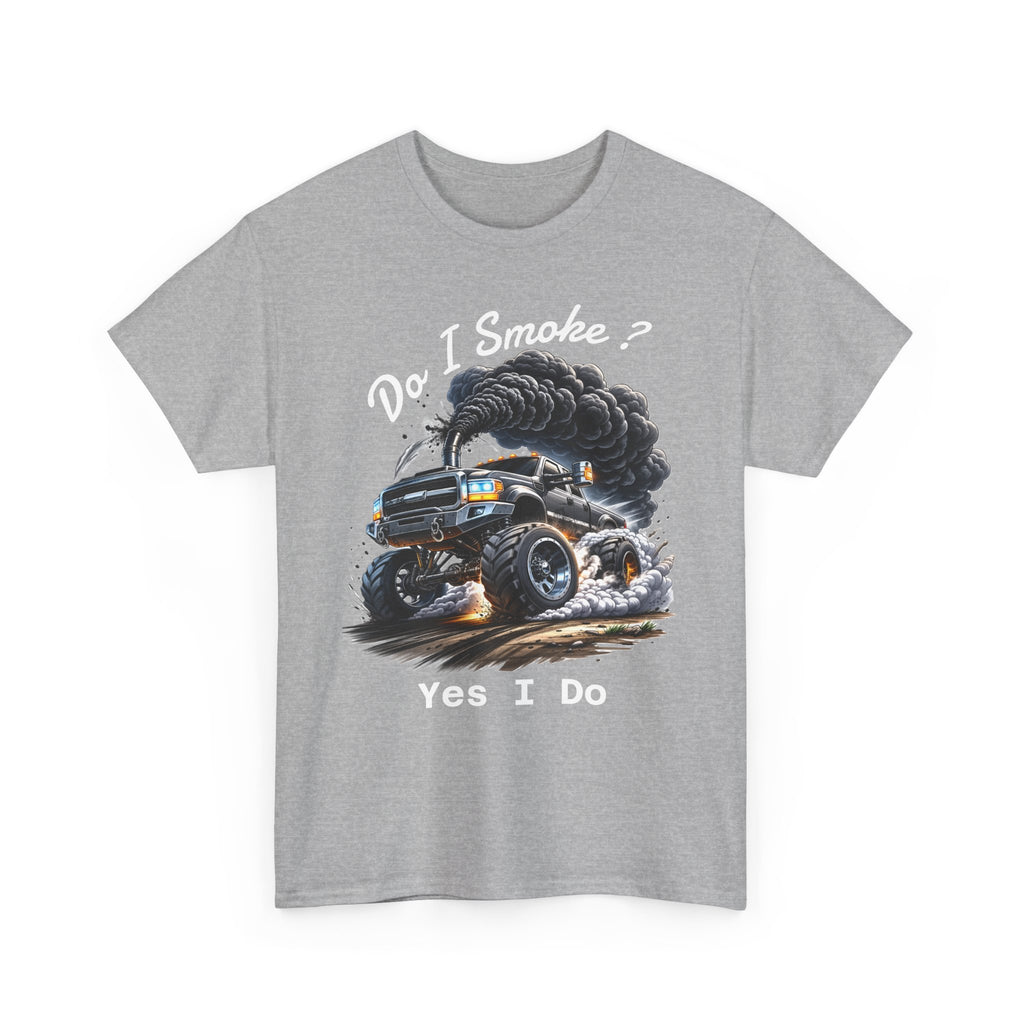Do I Smoke? Yes I Do Truck Tee — Smoky Burnout Muscle Car T-Shirt