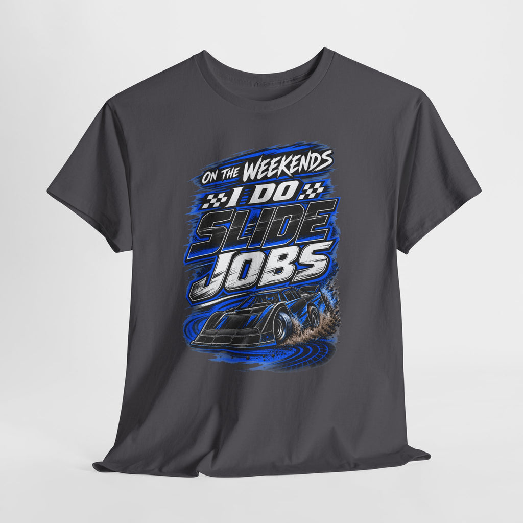 Weekend Drift Shirt - "On the Weekends I Do Slide Jobs" Racing Tee