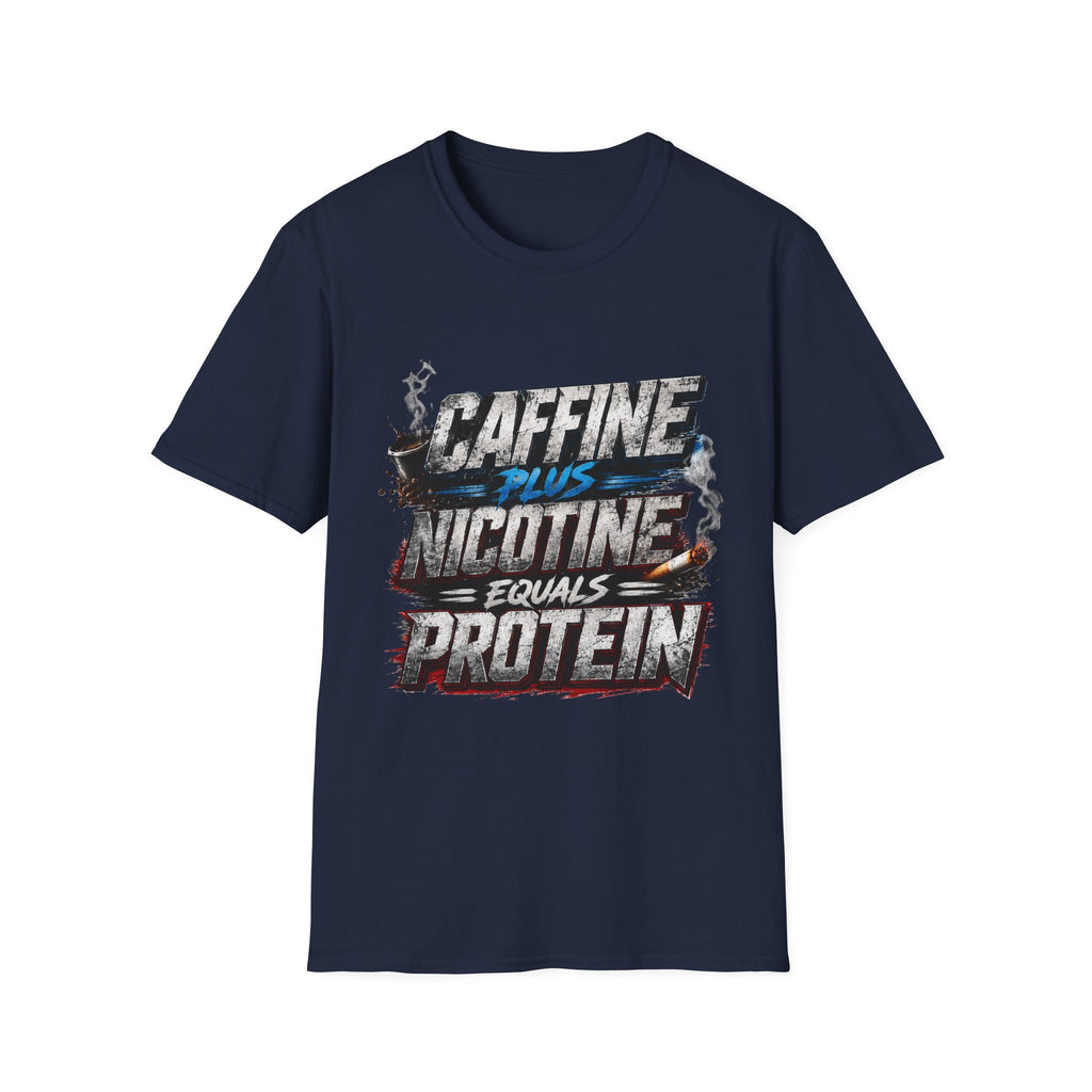 T-Shirt — "Caffeine Plus Nicotine Equals Protein" Graphic Tee