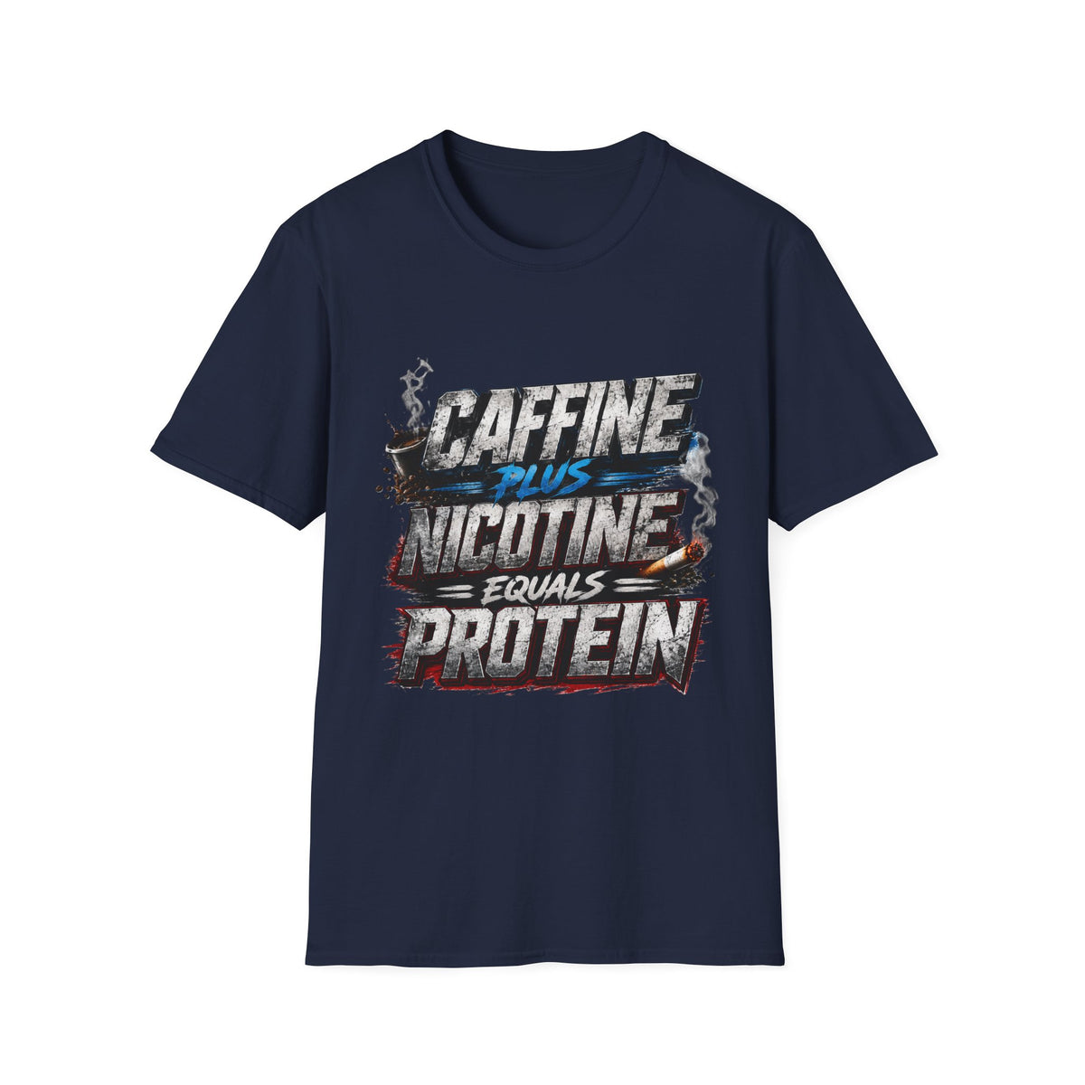 T-Shirt — "Caffeine Plus Nicotine Equals Protein" Graphic Tee