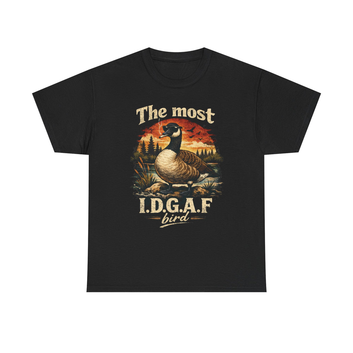 The Most I.D.G.A.F. Bird T-Shirt — Funny Goose Wildlife Tee