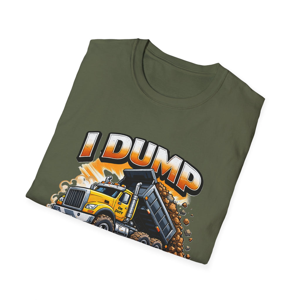 Dump Truck T-Shirt — "I Dump Several Times a Day" Construction Tee