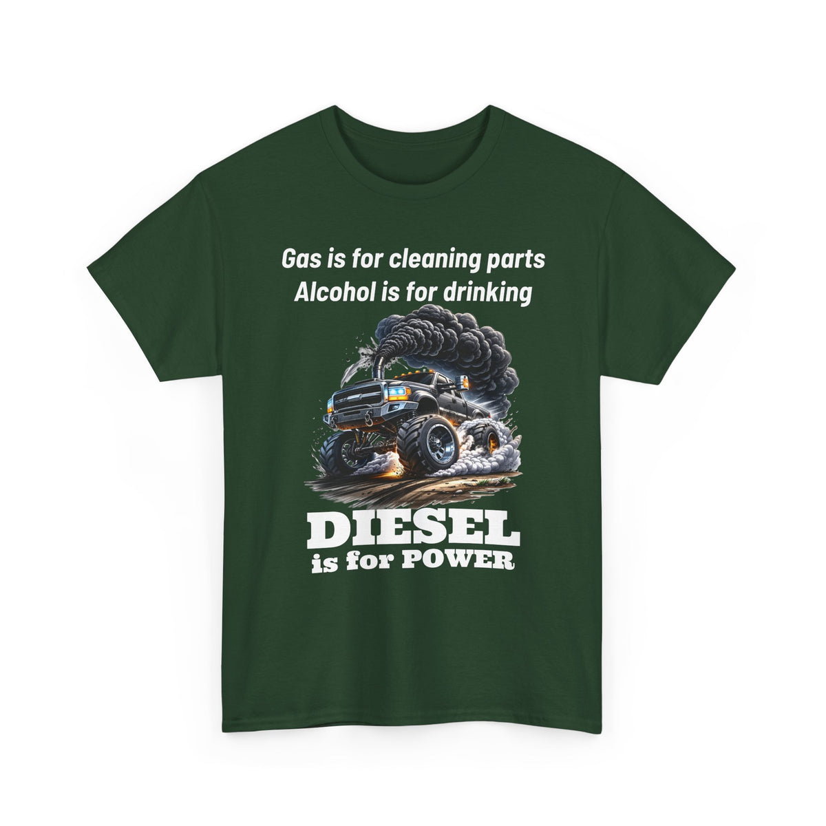 Diesel Is for Power T-Shirt — "Gas is for cleaning parts, Alcohol is for drinking" Mechanic Truck Tee