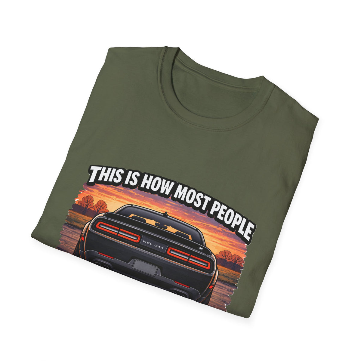 T-Shirt — 'This Is How Most People See My Hellcat' Muscle Car Sunset Tee