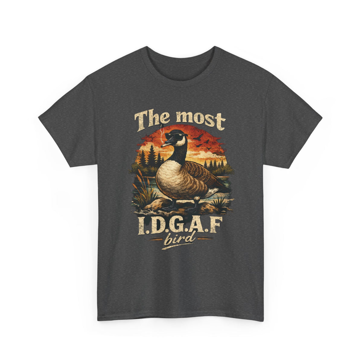 The Most I.D.G.A.F. Bird T-Shirt — Funny Goose Wildlife Tee