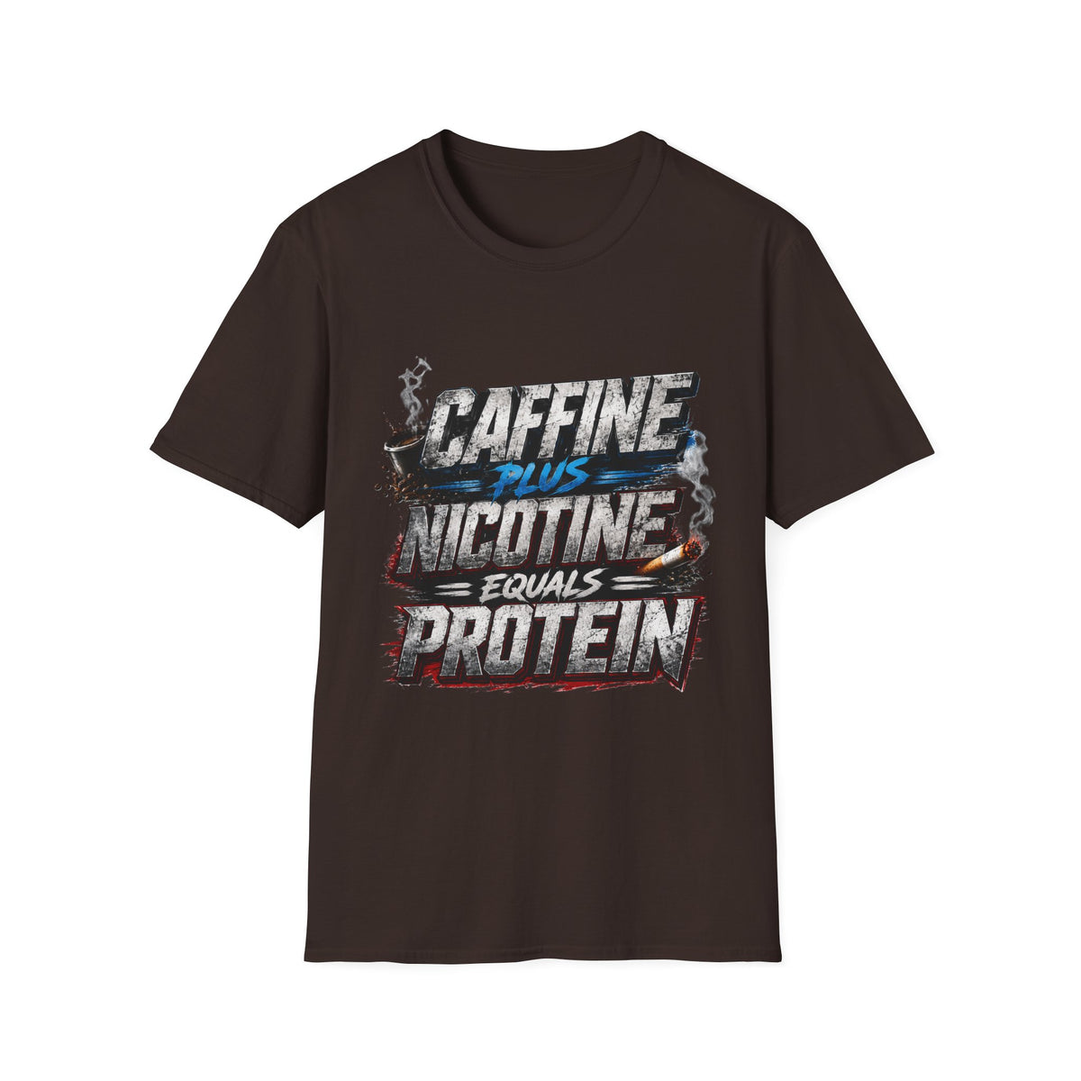 T-Shirt — "Caffeine Plus Nicotine Equals Protein" Graphic Tee