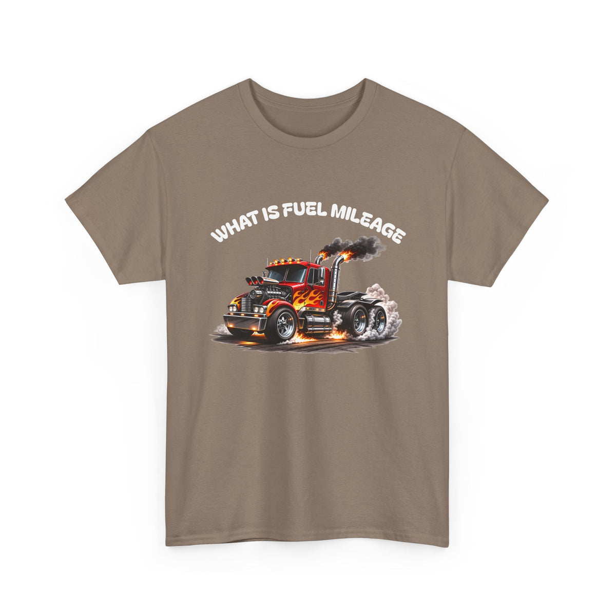 Trucker Graphic Tee - "What Is Fuel Mileage" Semi Truck Shirt