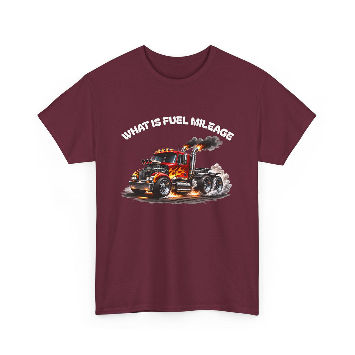 Trucker Graphic Tee - "What Is Fuel Mileage" Semi Truck Shirt