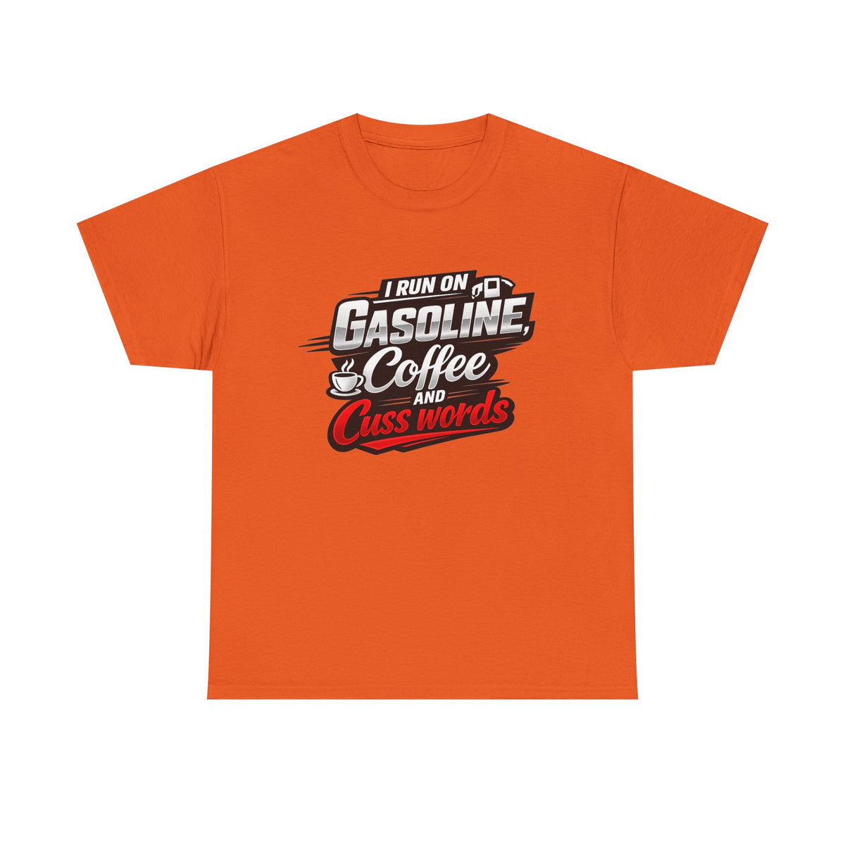 Gasoline, Coffee & Cuss Words T-Shirt