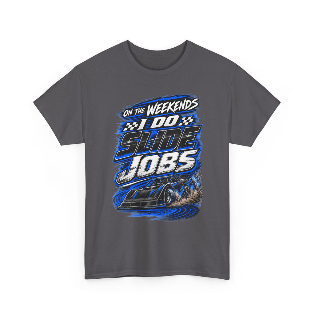 Weekend Drift Shirt - "On the Weekends I Do Slide Jobs" Racing Tee