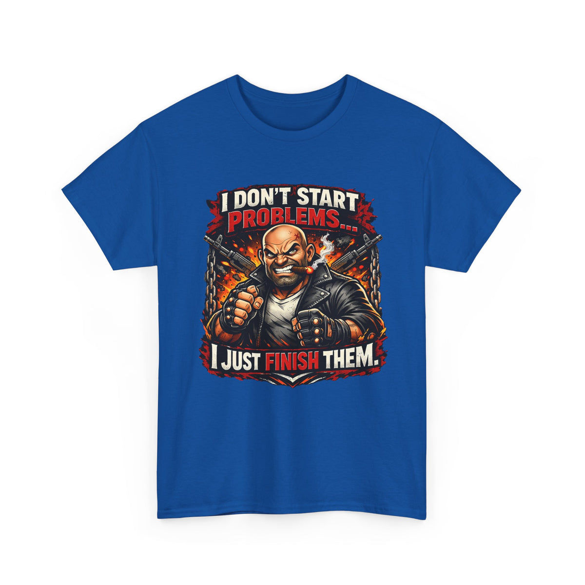 I Don’t Start Problems I Just Finish Them Tee — Tough Biker Graphic T-Shirt