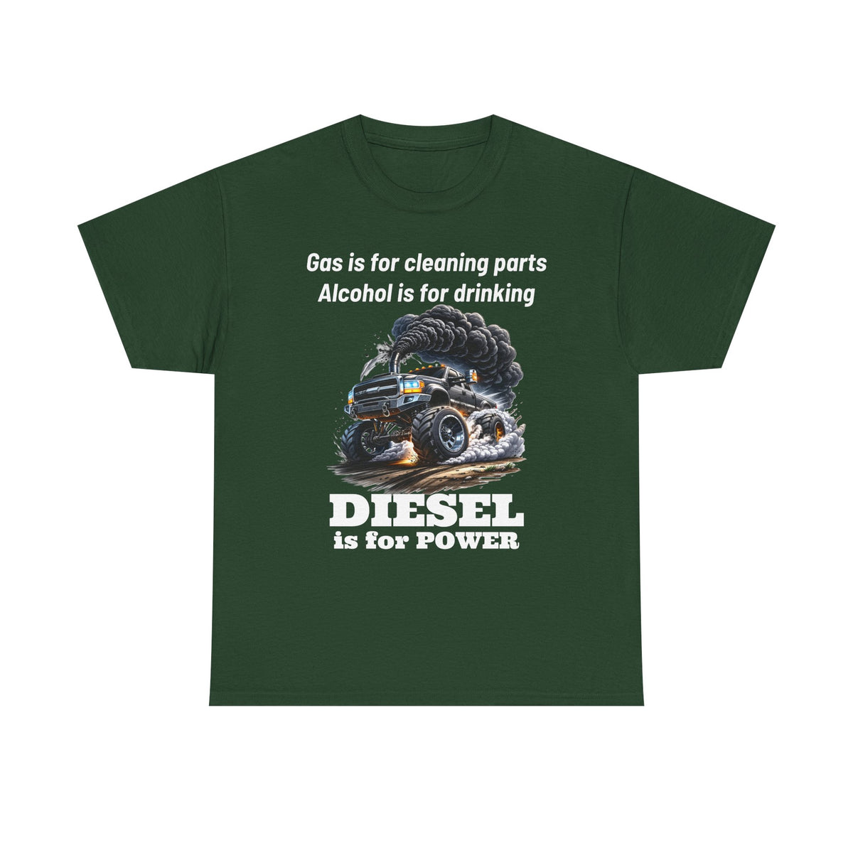 Diesel Is for Power T-Shirt — "Gas is for cleaning parts, Alcohol is for drinking" Mechanic Truck Tee