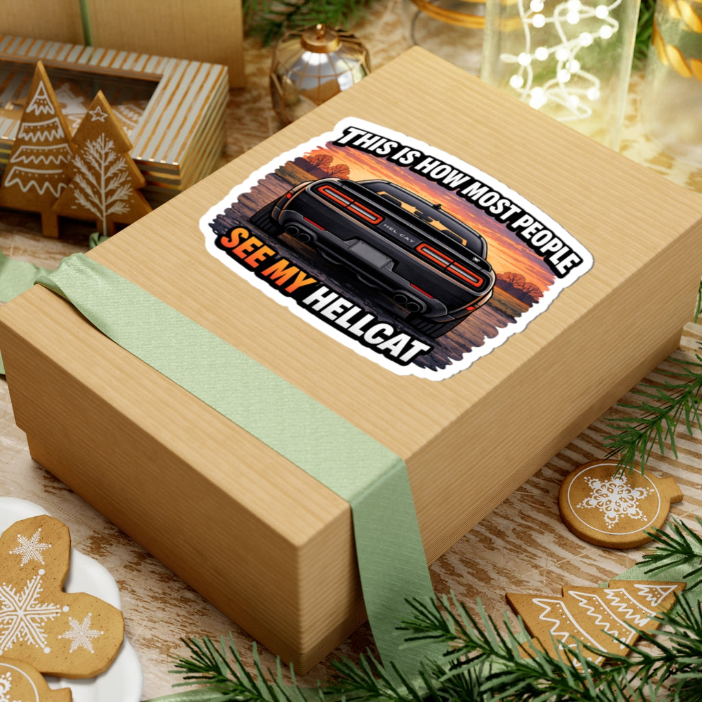 Kiss-Cut Sticker — "This Is How Most People See My Hellcat" Car Decal, Muscle Car Enthusiast Laptop/Car Sticker