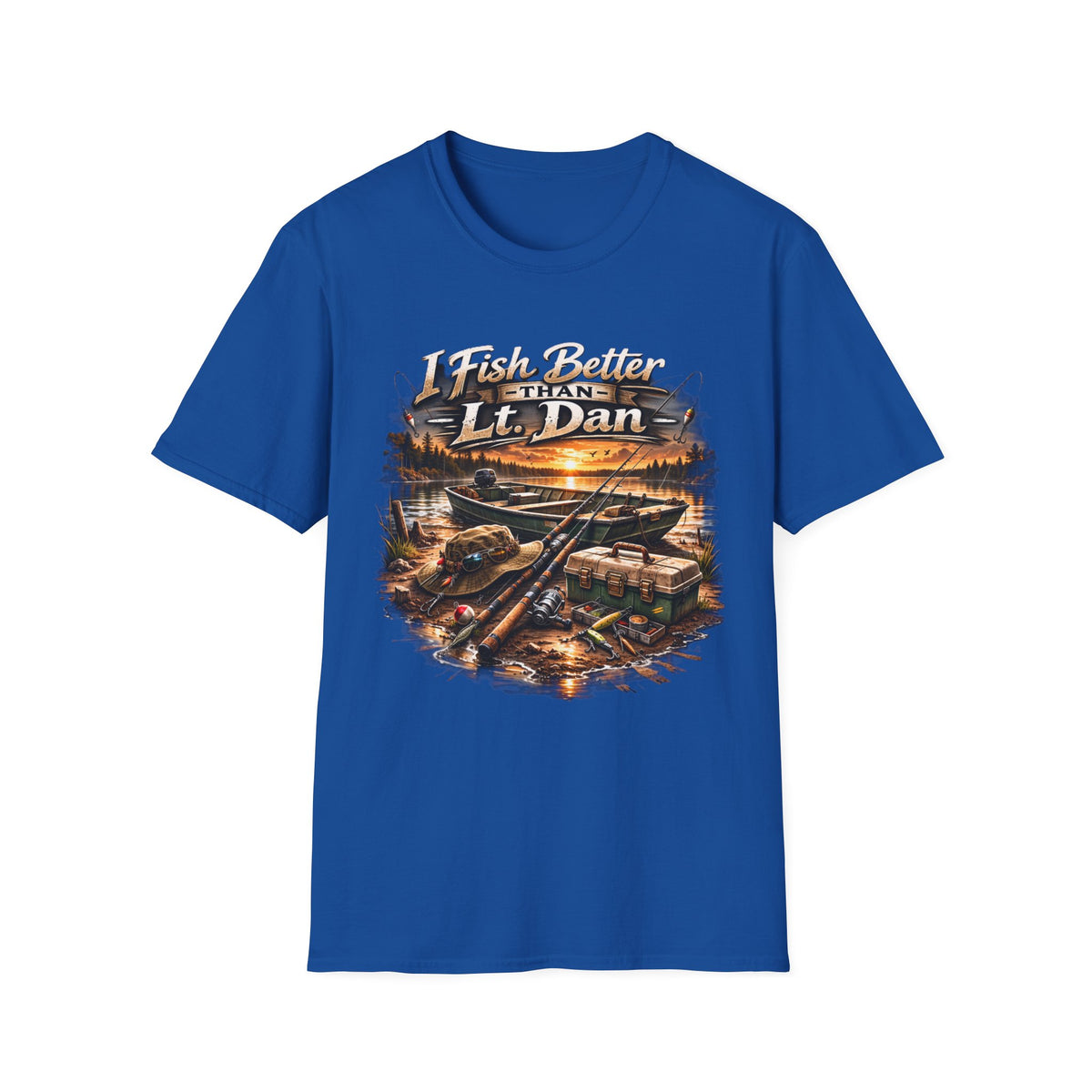 Fishing T-Shirt — "I Fish Better Than Lt. Dan" Rustic Boat & Sunset Graphic