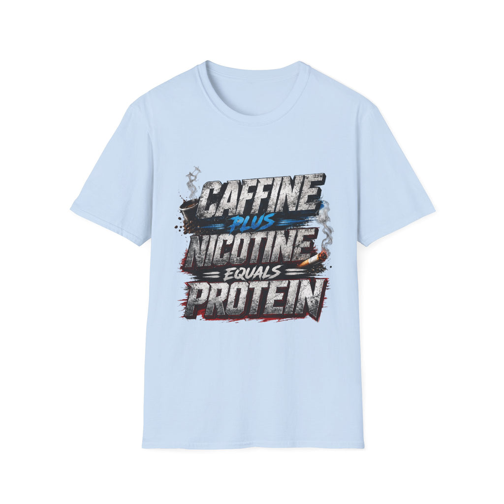 T-Shirt — "Caffeine Plus Nicotine Equals Protein" Graphic Tee