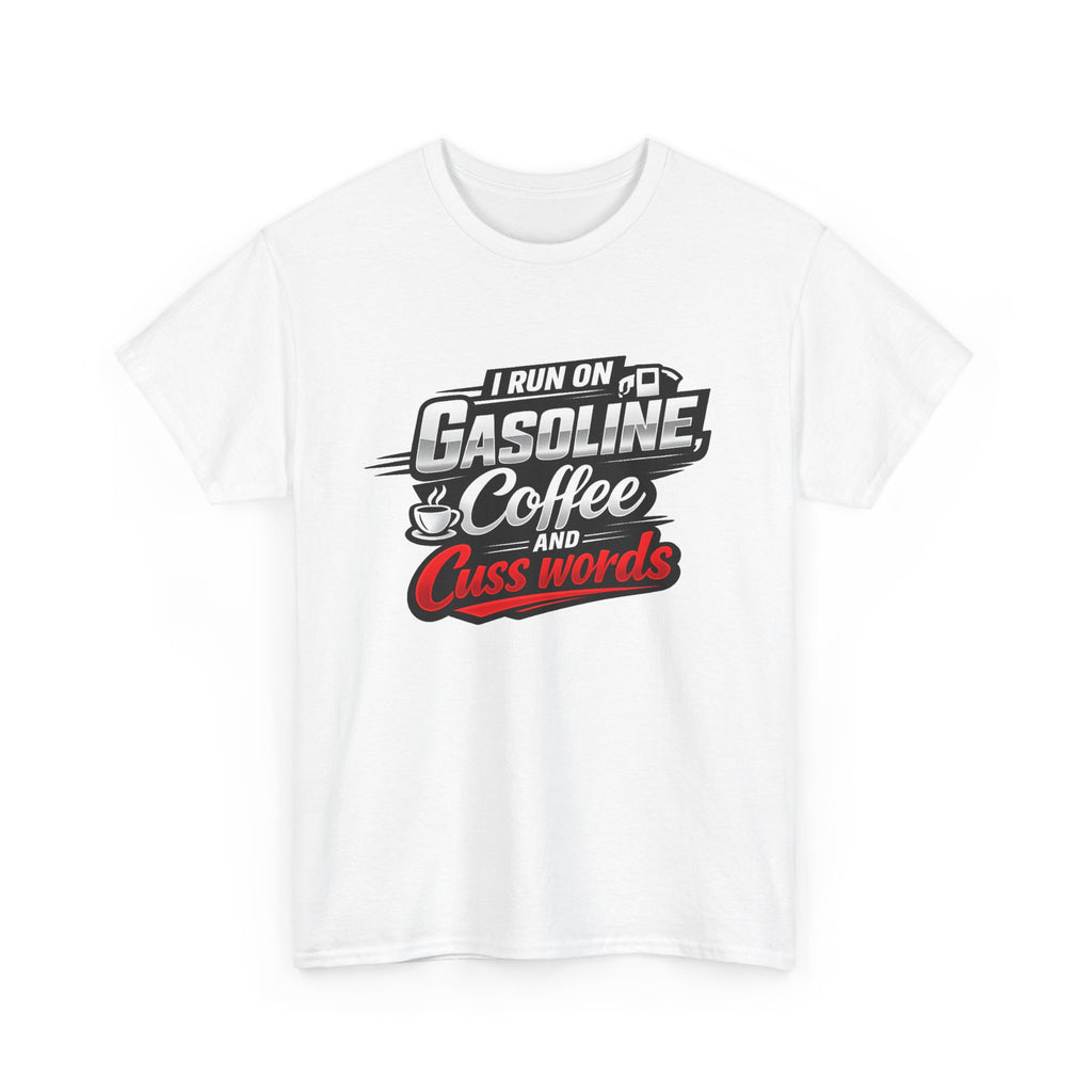 Gasoline, Coffee & Cuss Words T-Shirt