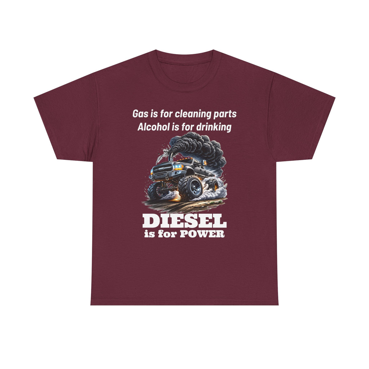 Diesel Is for Power T-Shirt — "Gas is for cleaning parts, Alcohol is for drinking" Mechanic Truck Tee