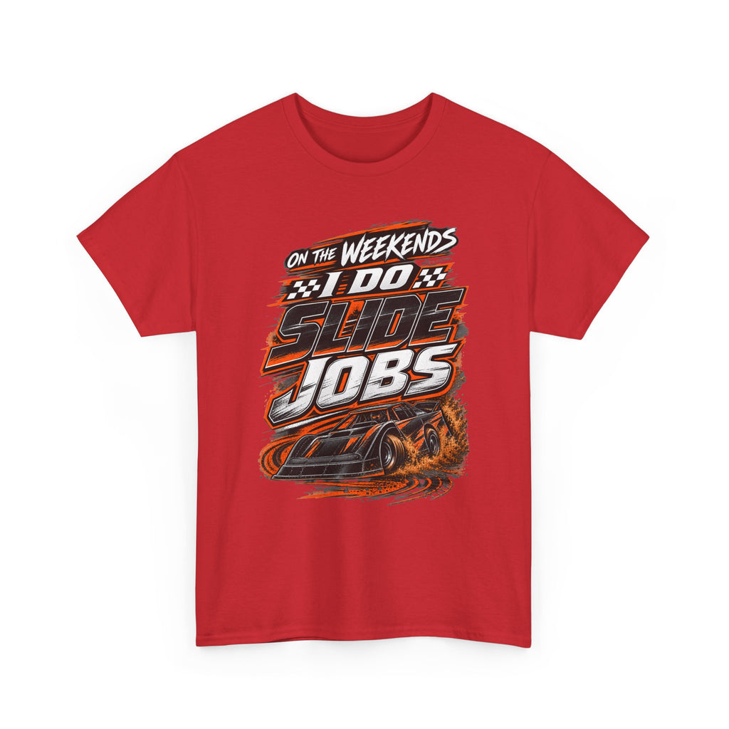 Weekend Drift Car T-Shirt — "On the Weekends I Do Slide Jobs" Racing Tee