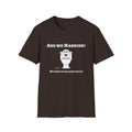 Funny Marriage T-Shirt — "Are We Married? We Poop in the Same Toilet" Novelty Tee