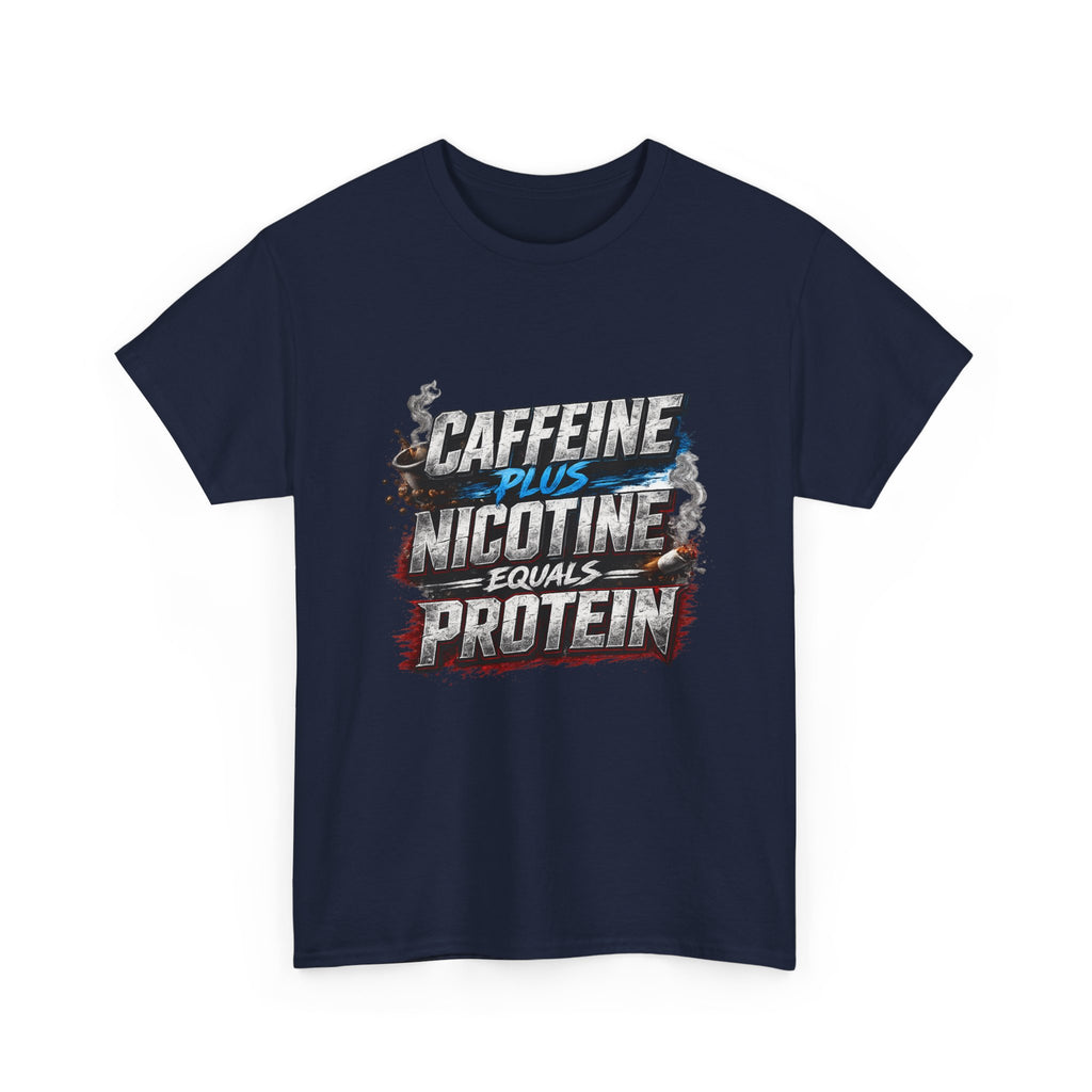T-Shirt — "Caffeine + Nicotine = Protein" Graphic Tee