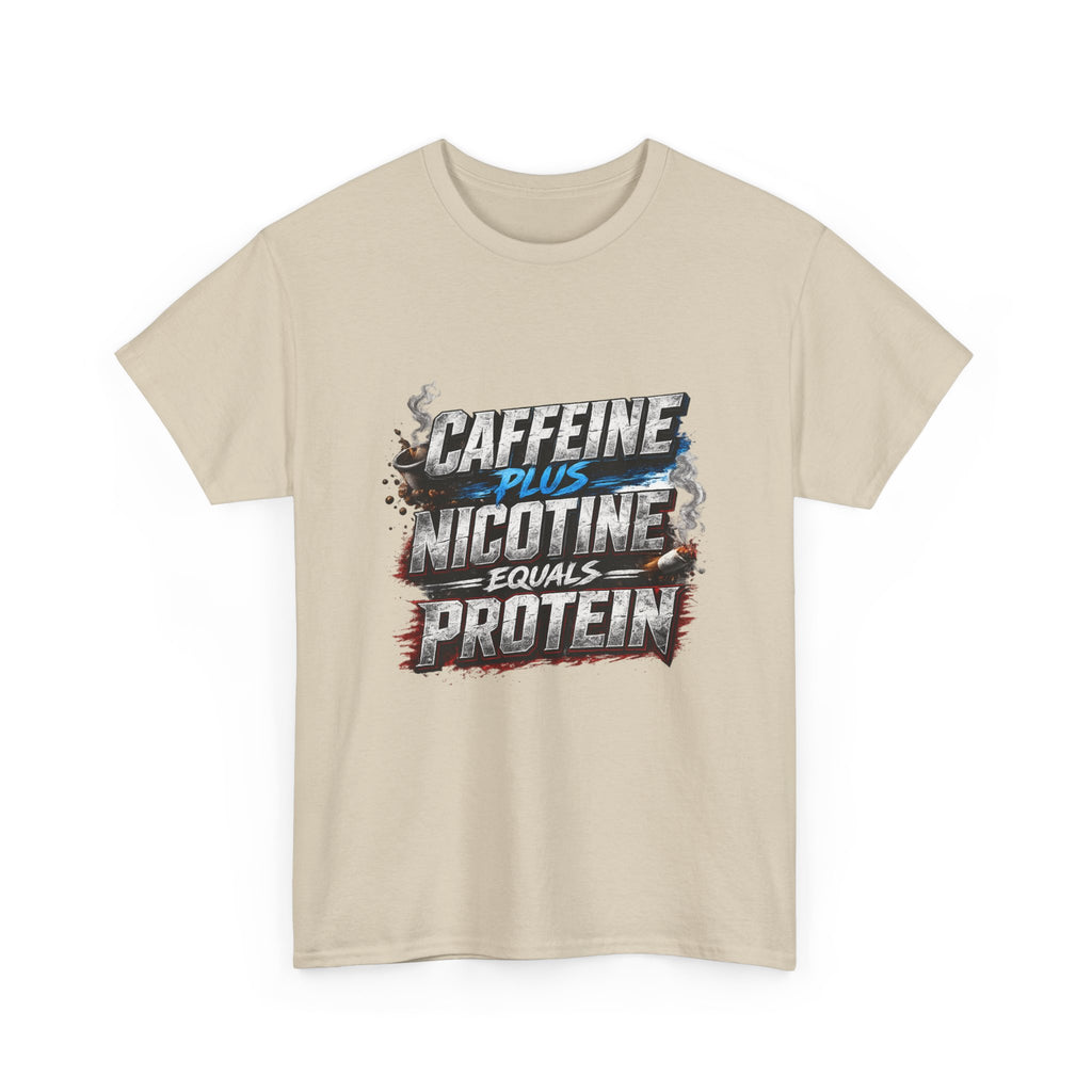 T-Shirt — "Caffeine + Nicotine = Protein" Graphic Tee