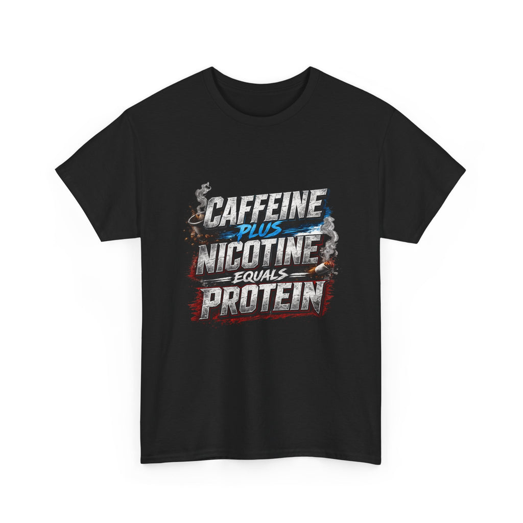 T-Shirt — "Caffeine + Nicotine = Protein" Graphic Tee