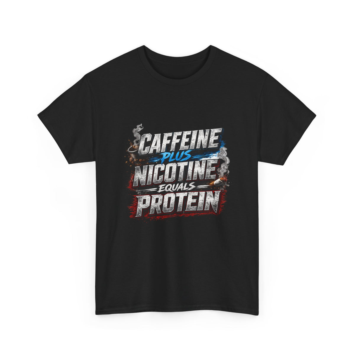 T-Shirt — "Caffeine + Nicotine = Protein" Graphic Tee