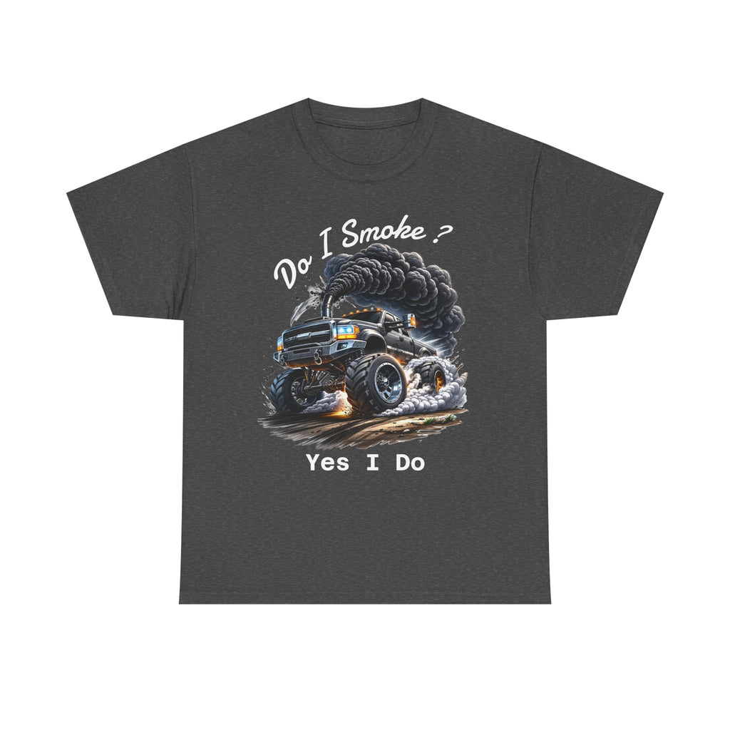 Do I Smoke? Yes I Do Truck Tee — Smoky Burnout Muscle Car T-Shirt