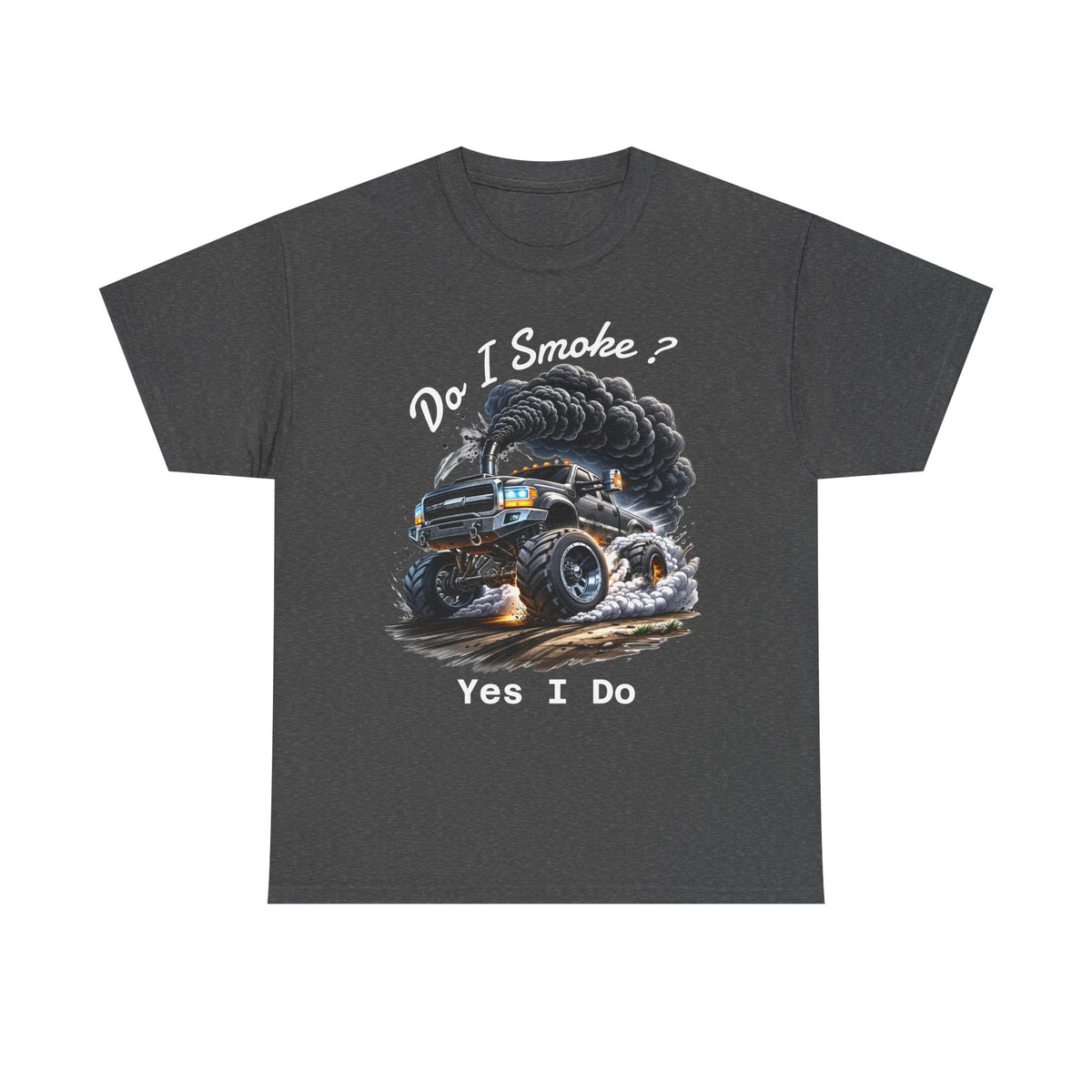 Do I Smoke? Yes I Do Truck Tee — Smoky Burnout Muscle Car T-Shirt