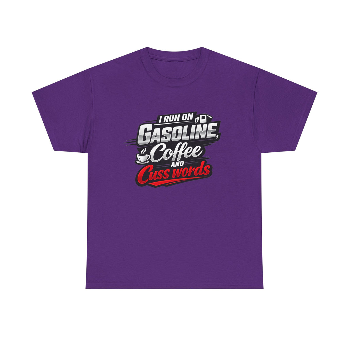 Gasoline, Coffee & Cuss Words T-Shirt