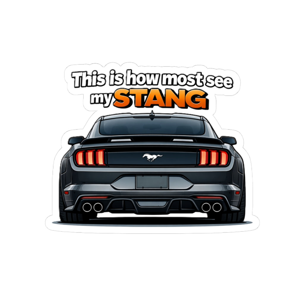 Mustang Rear View Sticker — “This is how most see my STANG” Car Decal