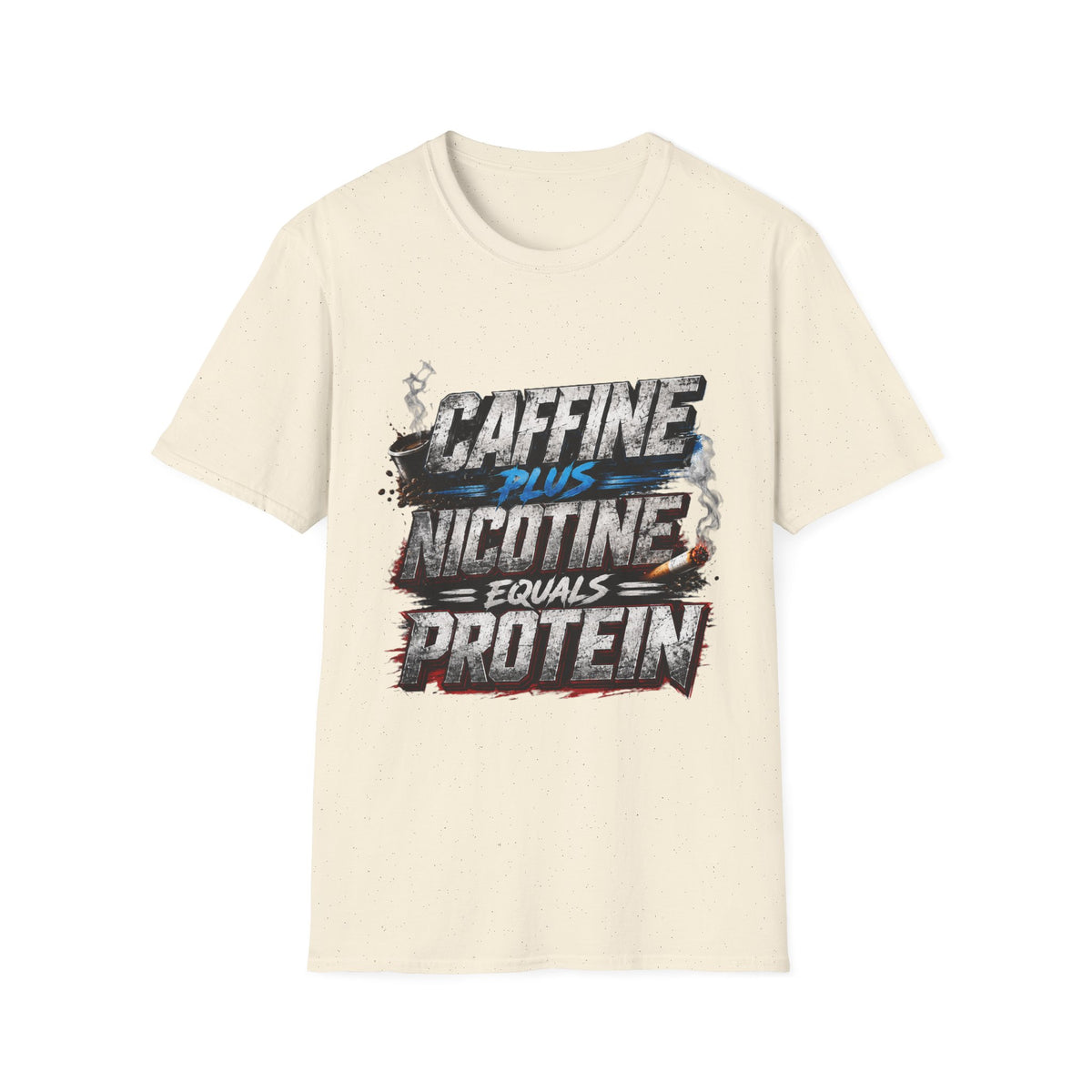 T-Shirt — "Caffeine Plus Nicotine Equals Protein" Graphic Tee