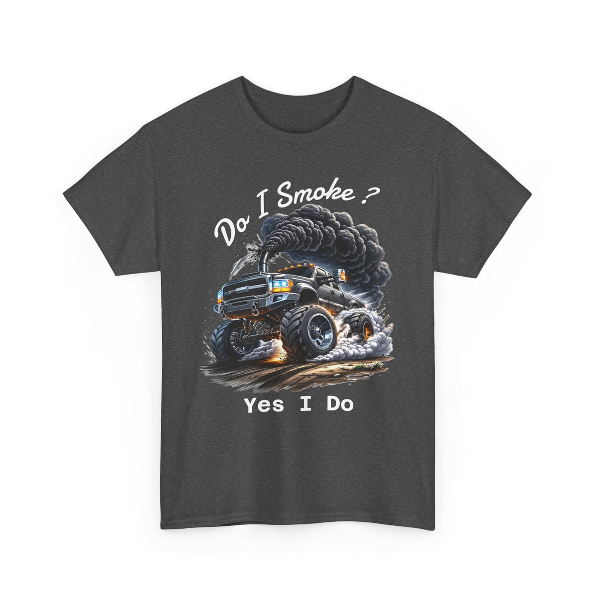 Do I Smoke? Yes I Do Truck Tee — Smoky Burnout Muscle Car T-Shirt
