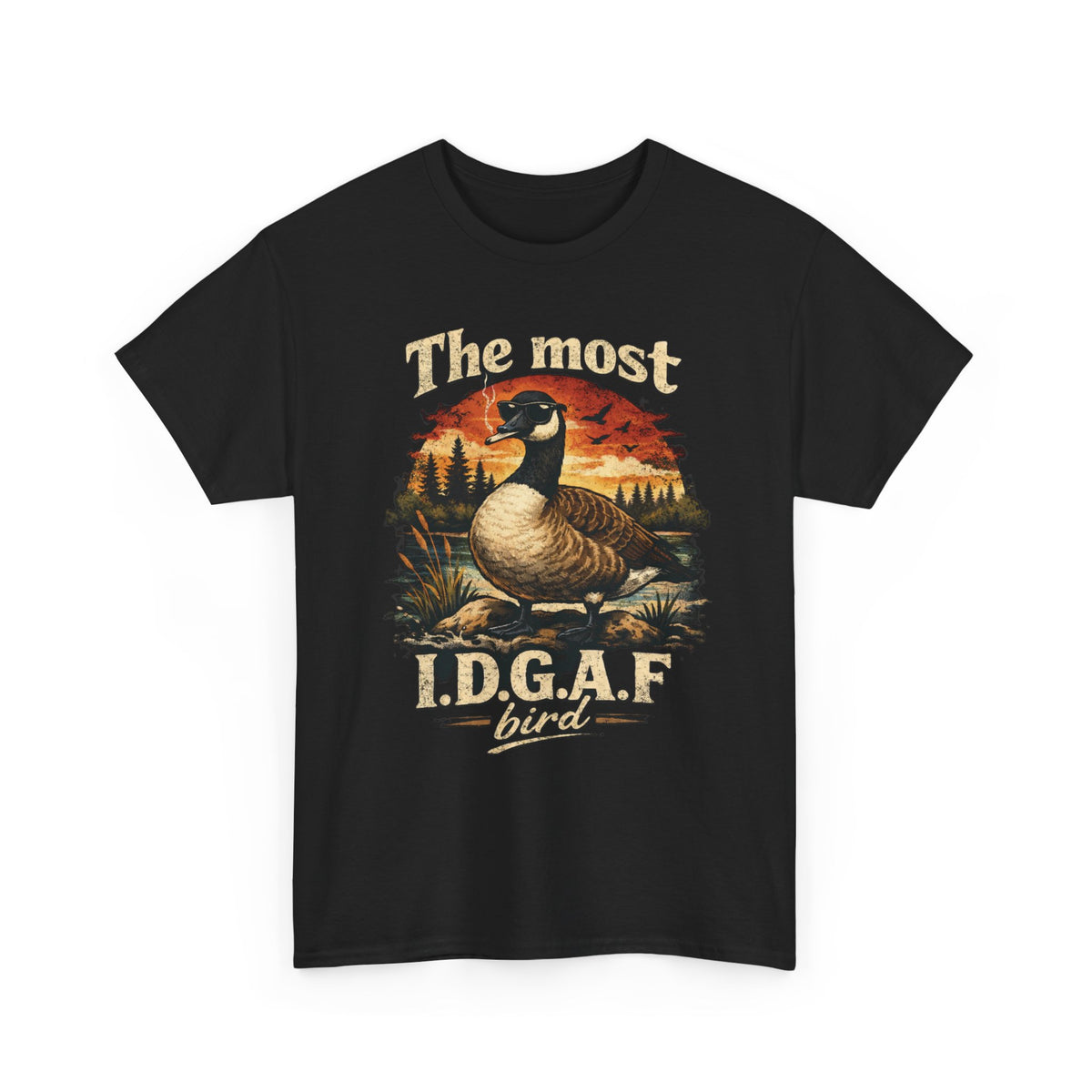 The Most I.D.G.A.F. Bird T-Shirt — Funny Goose Wildlife Tee