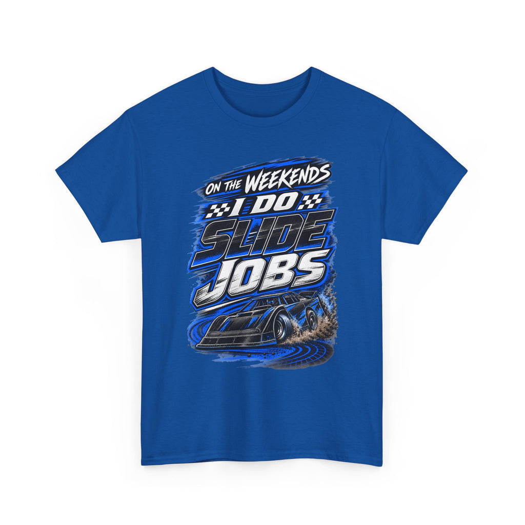 Weekend Drift Shirt - "On the Weekends I Do Slide Jobs" Racing Tee