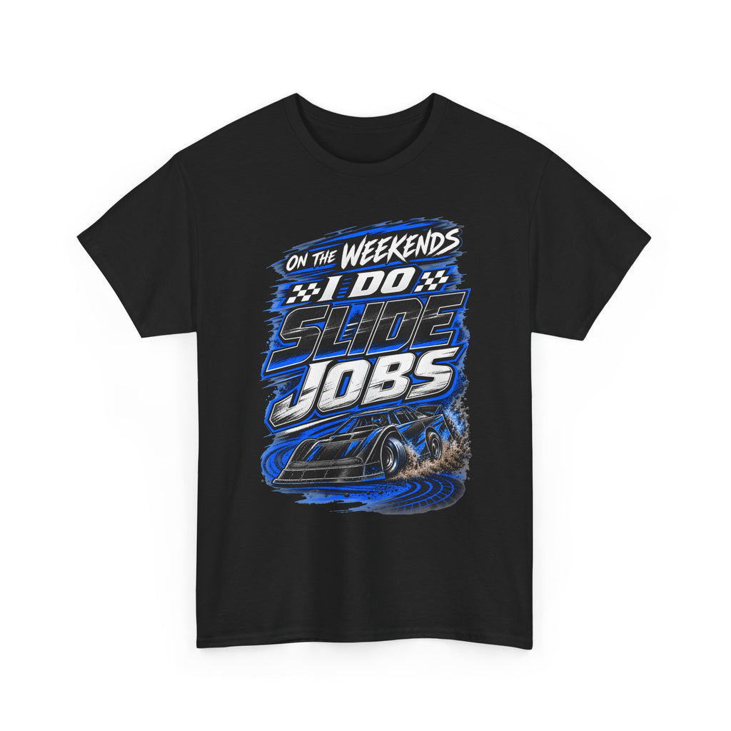Weekend Drift Shirt - "On the Weekends I Do Slide Jobs" Racing Tee