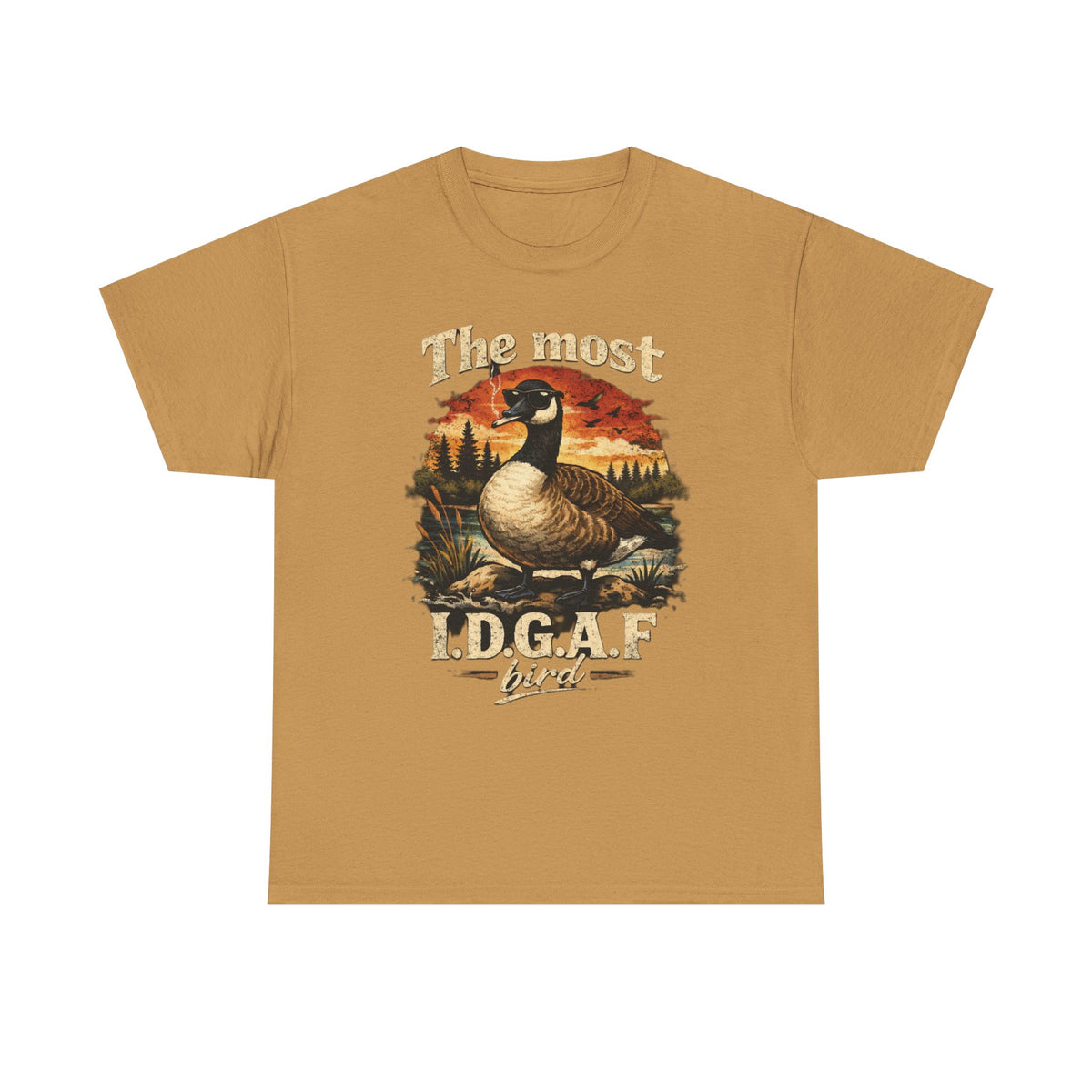 The Most I.D.G.A.F. Bird T-Shirt — Funny Goose Wildlife Tee